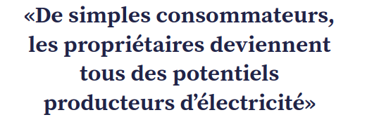 De simples consommateurs, les propriétaires deviennent tous des potentiels producteurs d'électricité